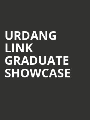Urdang LINK Graduate Showcase at Shaw Theatre